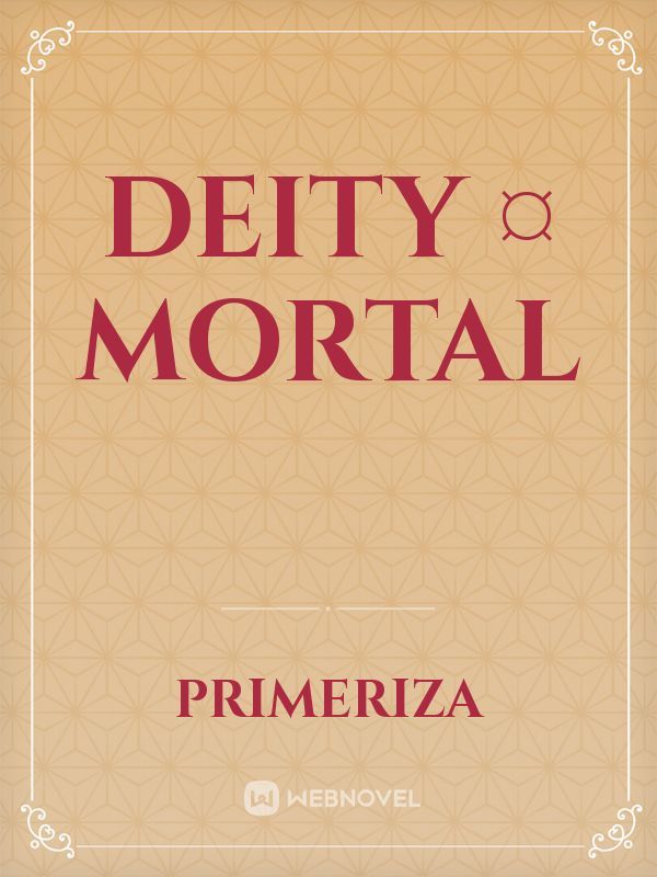 Deity ¤ Mortal