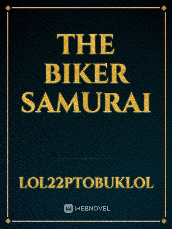 The Biker Samurai