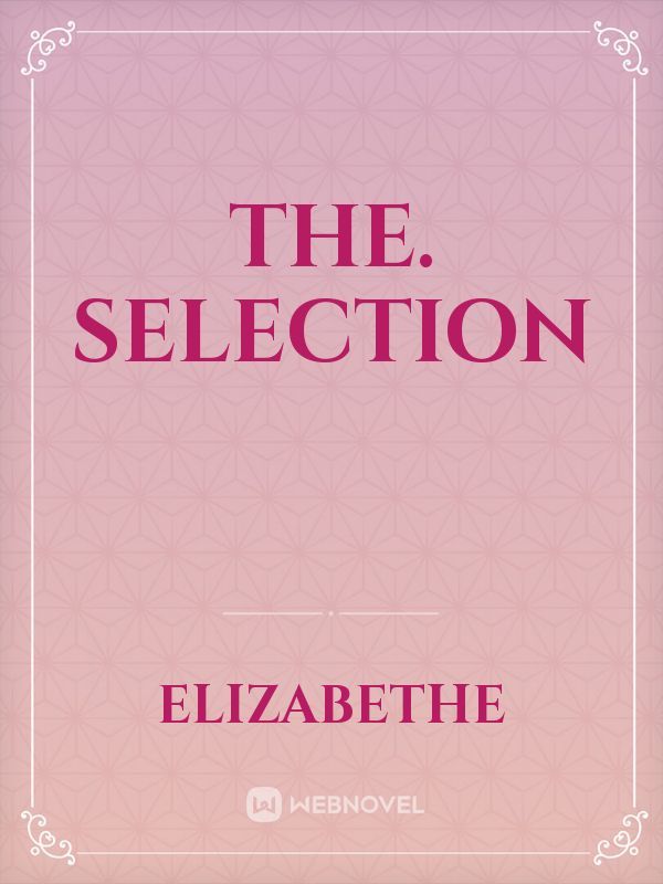 THE.        
             SELECTION