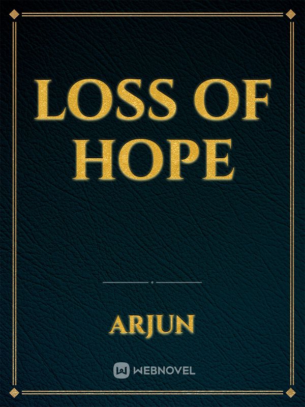 Loss of Hope