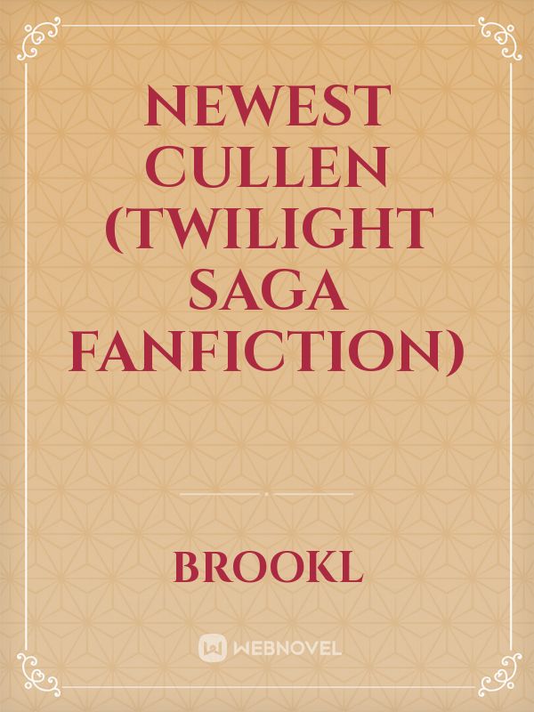 Newest Cullen (Twilight Saga Fanfiction)