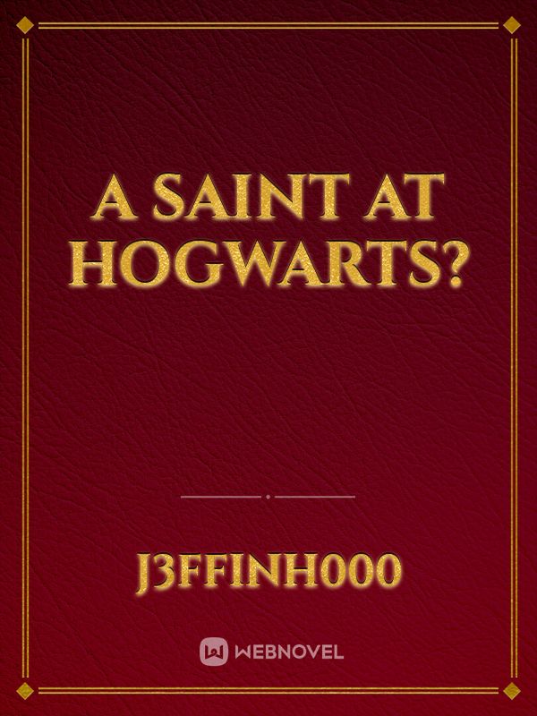 A saint at hogwarts?