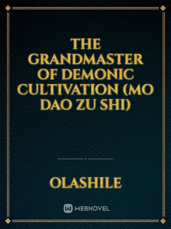 The Grandmaster of Demonic Cultivation (Mo Dao Zu Shi)