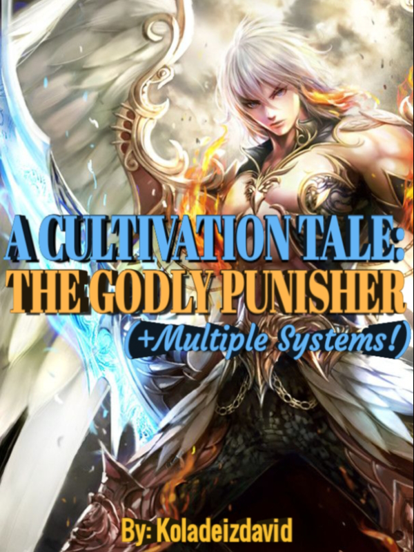 Cultivation Epic: Divine Godly Punisher, Armed With Imposing Systems
