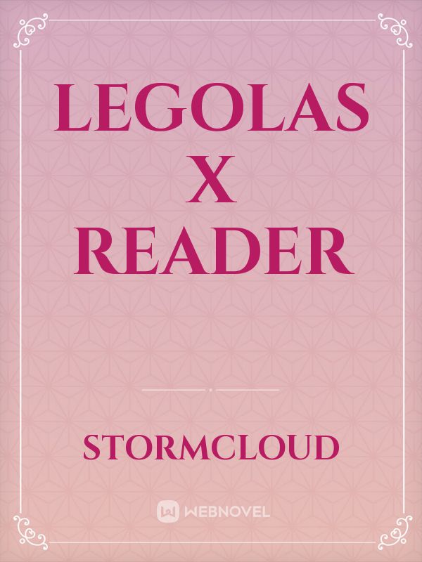 Legolas X Reader