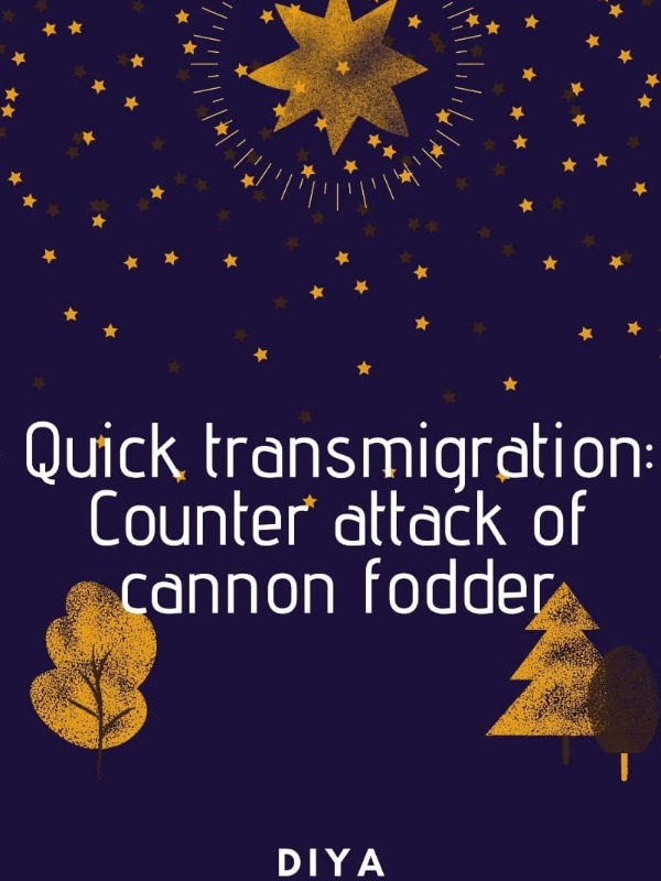 Quick Transmigration : Counter Attack of a Cannon Fodder