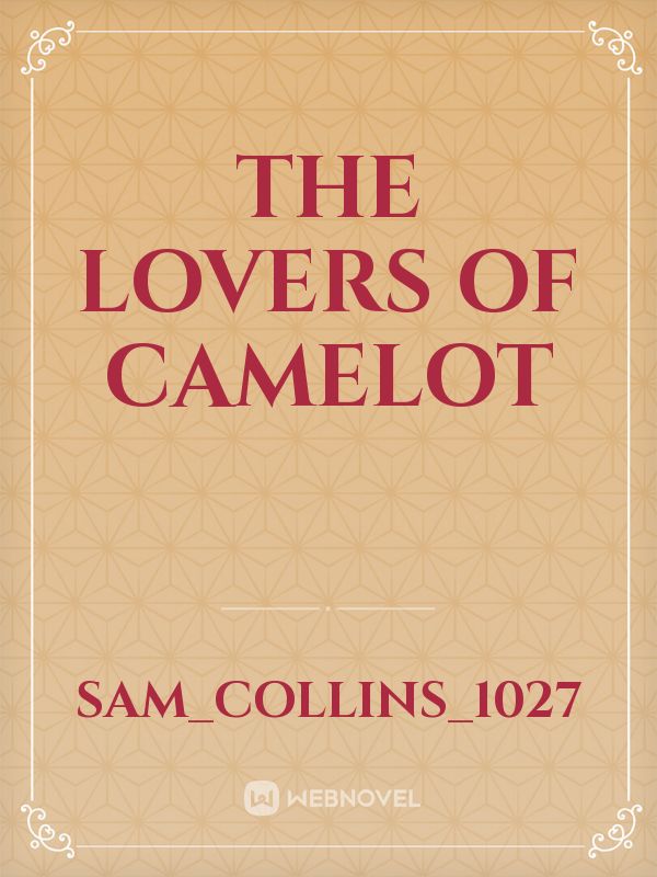 the lovers of camelot