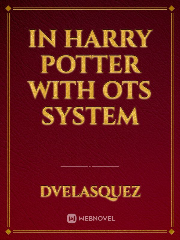 In Harry Potter with OTS System