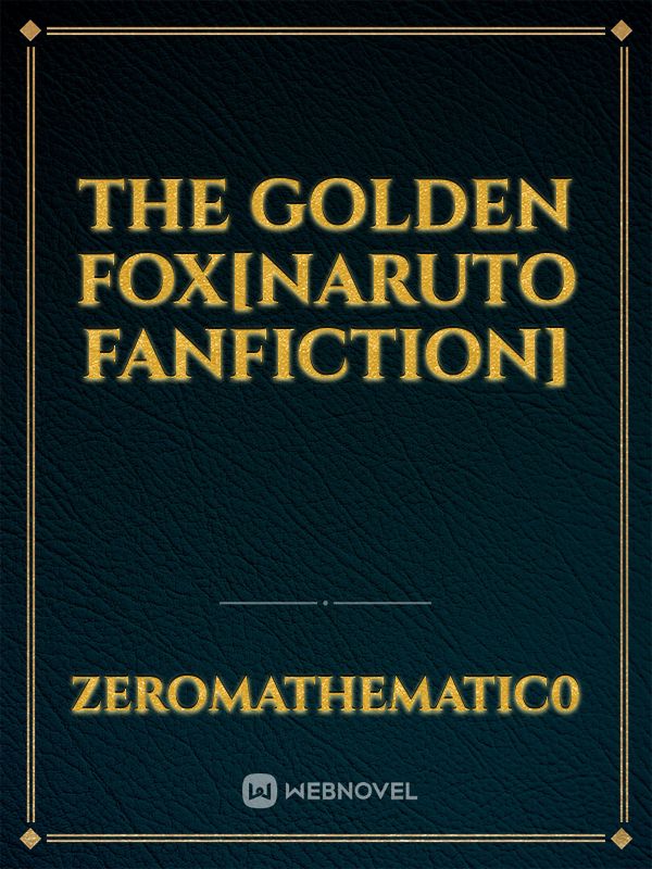The Golden Fox[Naruto Fanfiction]