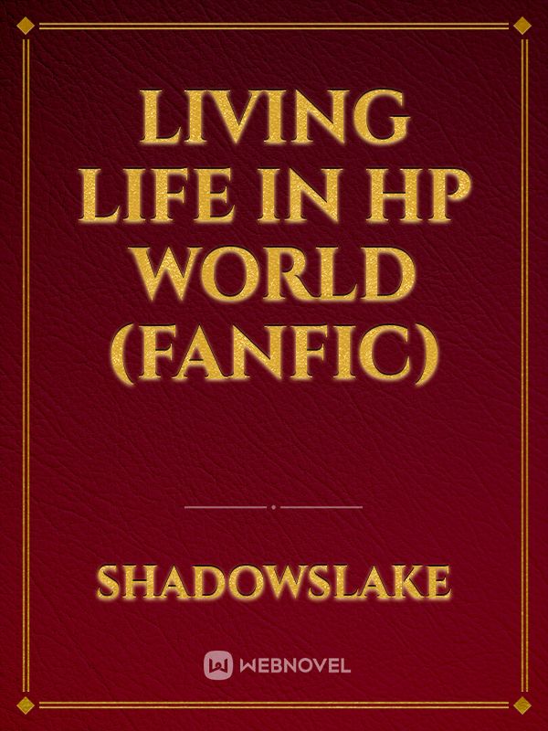 Living life in HP world (fanfic)
