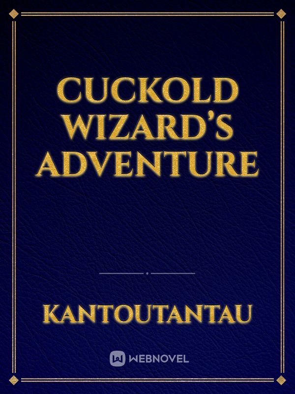 Cuckold Wizard’s Adventure