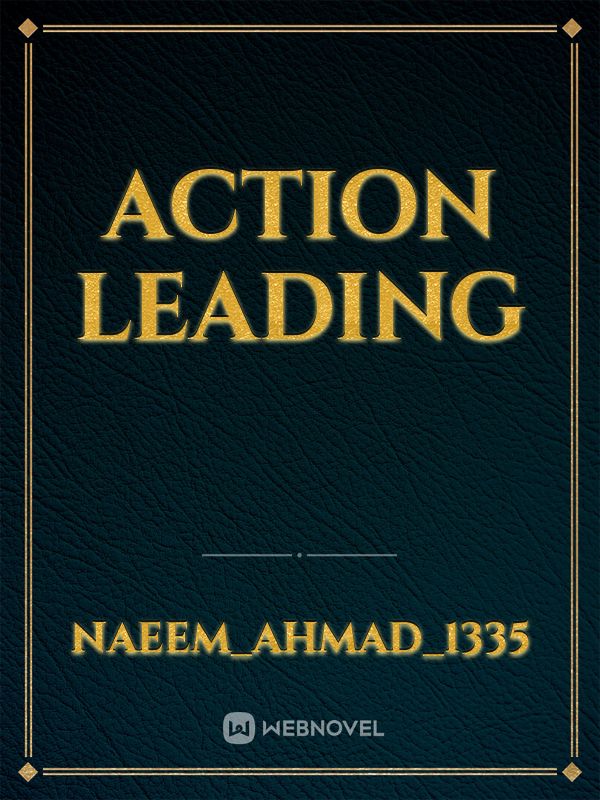 Action leading