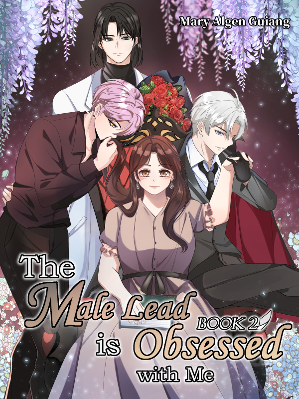 The Male Lead is Obsessed with Me (Book 2)