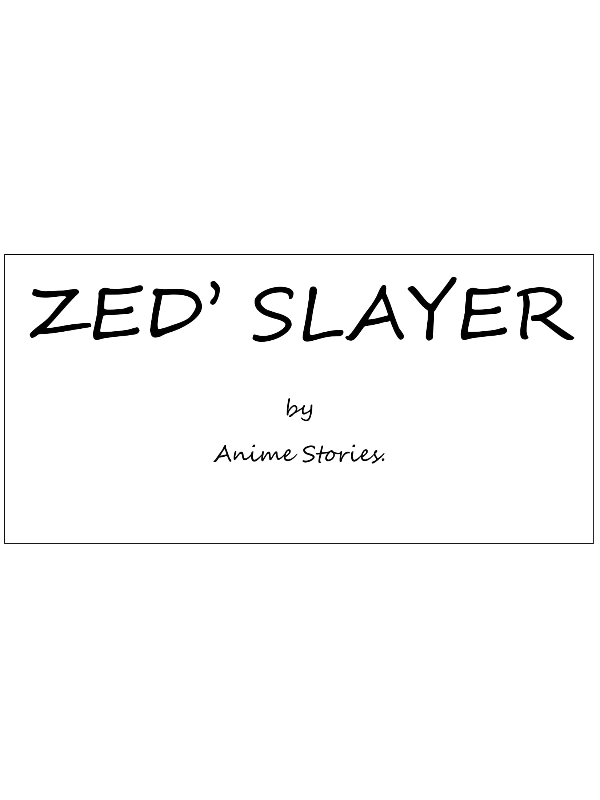 Zed' Slayer