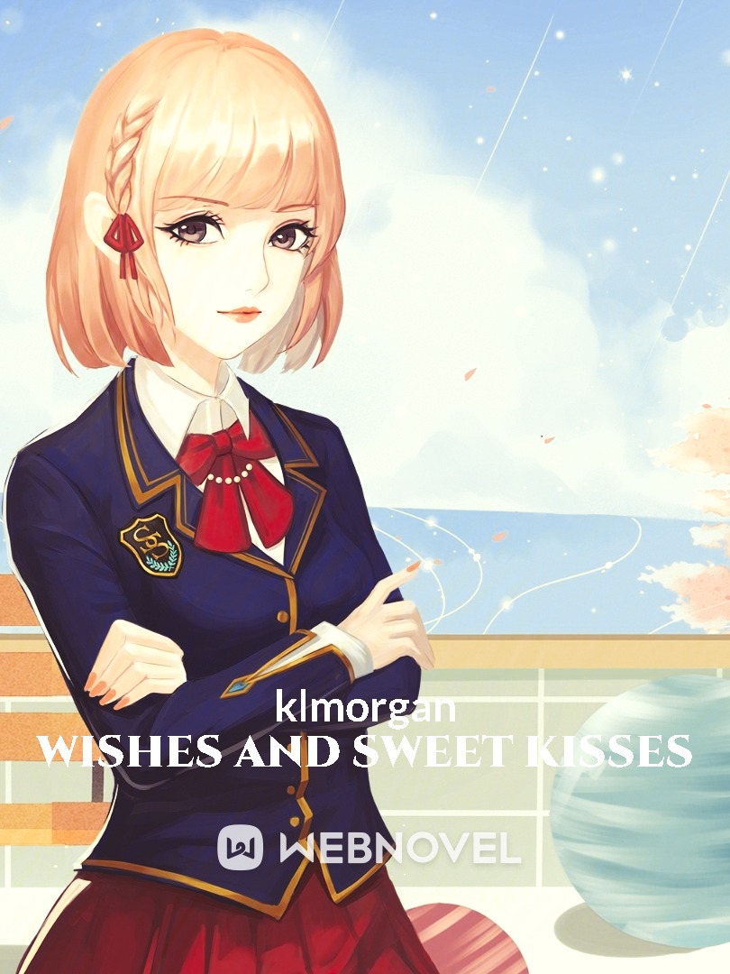 Wishes and Sweet Kisses