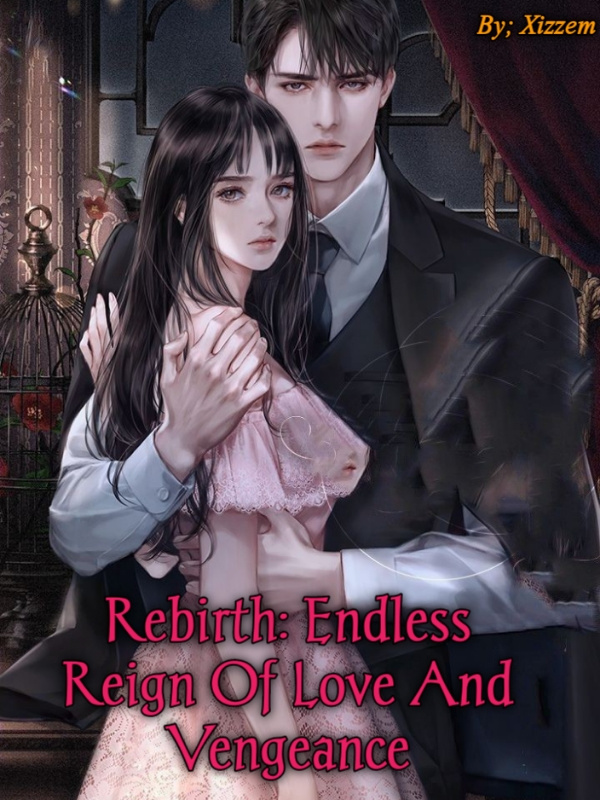 Rebirth: Endless Reign Of Love And Vengeance