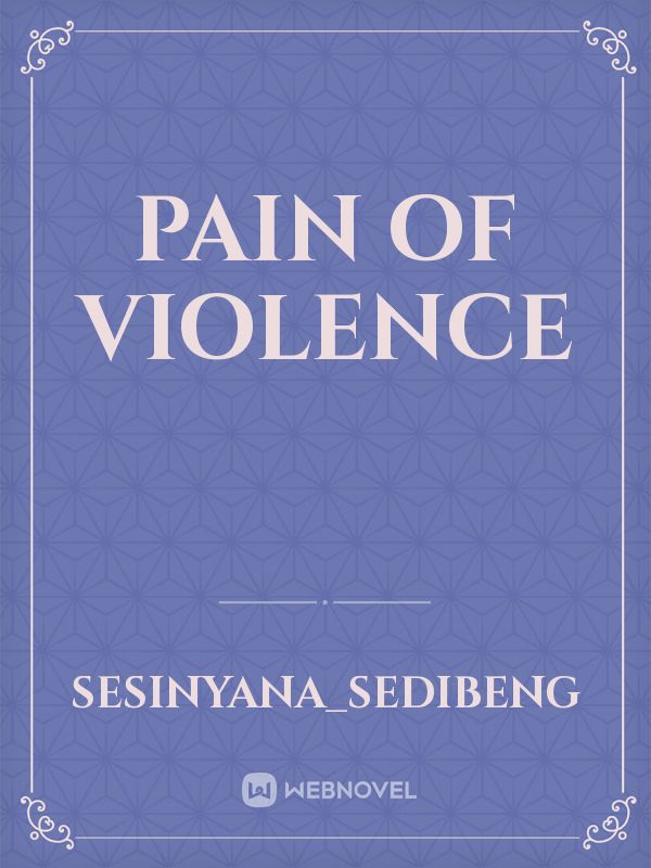 PAIN OF VIOLENCE