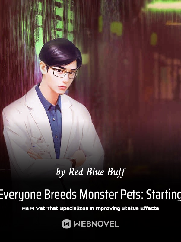 Everyone Breeds Monster Pets: Starting As A Vet That Specializes In Improving Status Effects