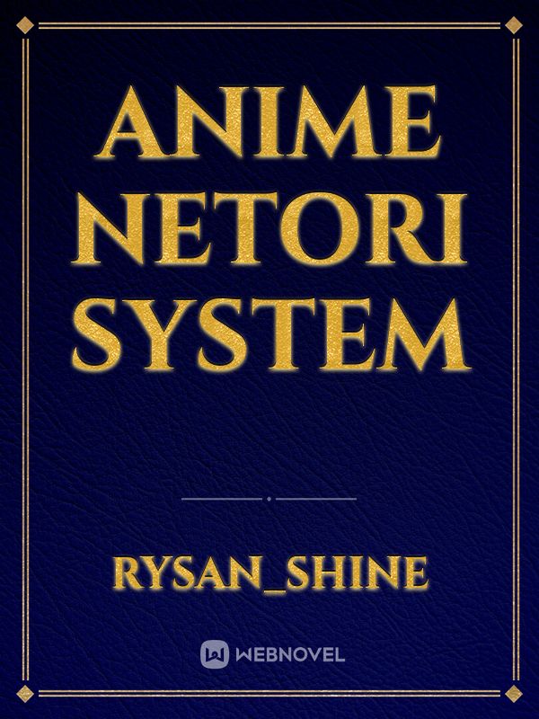Anime Netori System