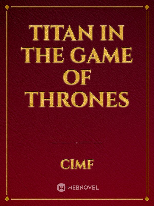 Titan in the Game of Thrones