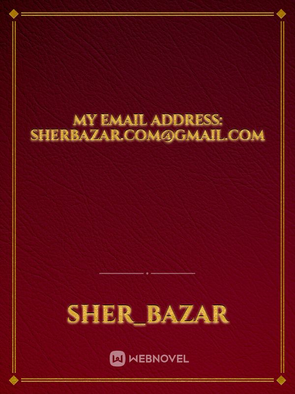 My  Email address: sherbazar.com@gmail.com
