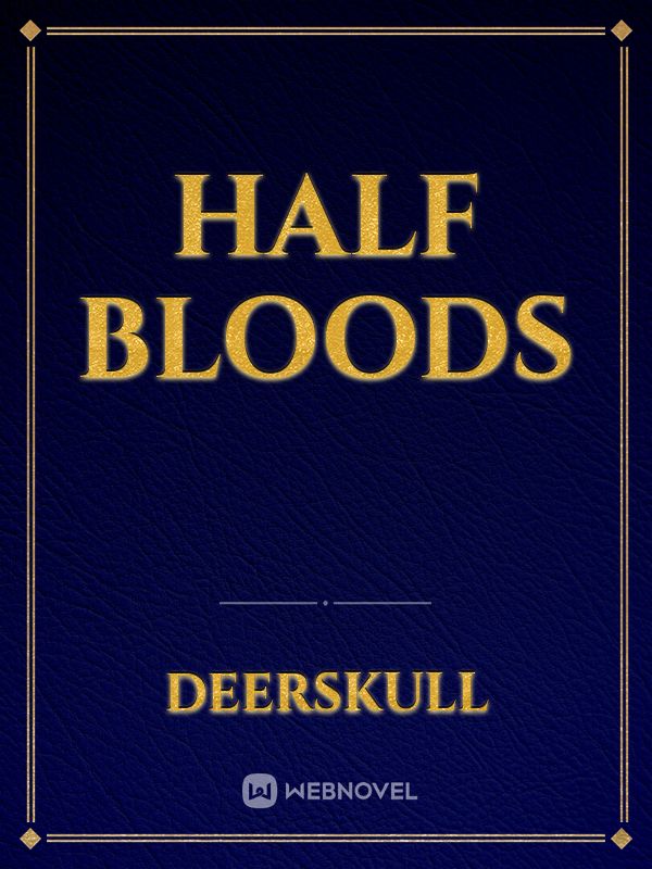 Half bloods