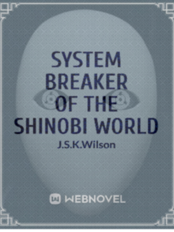 System Breaker of the Shinobi World