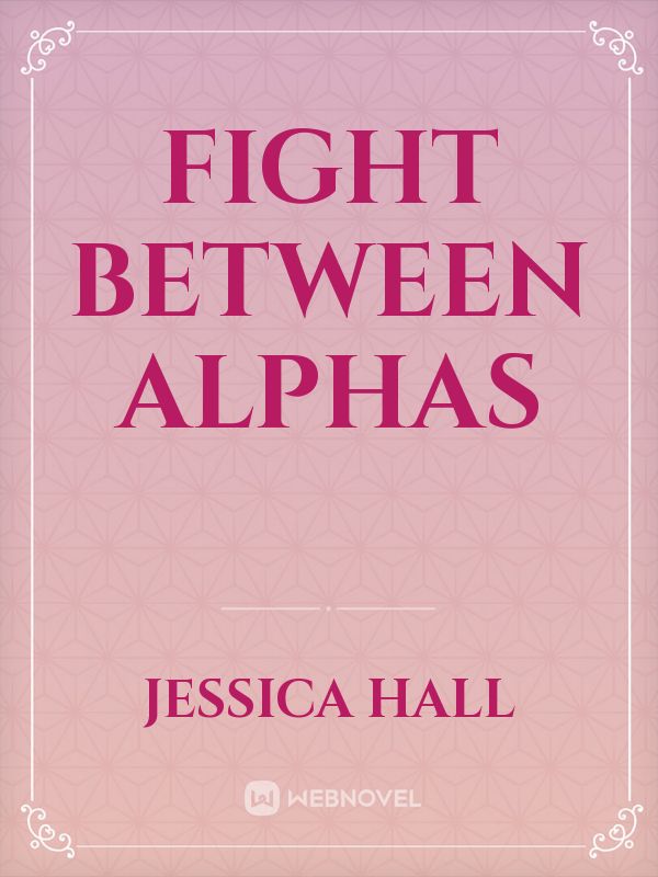 Fight between Alphas