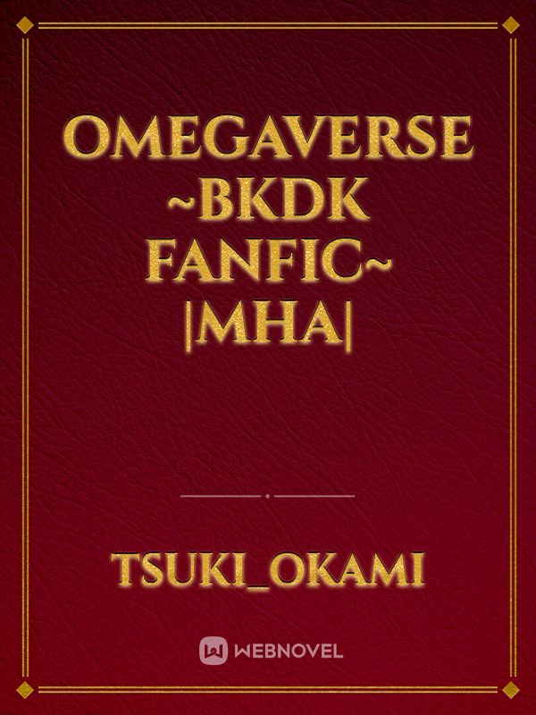 OmegaVerse ~BkDk fanfic~ |MHA|