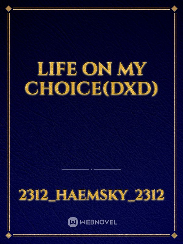 Life On My Choice(DXD)
