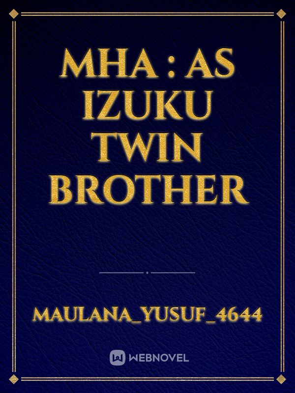 MHA : As Izuku Twin Brother