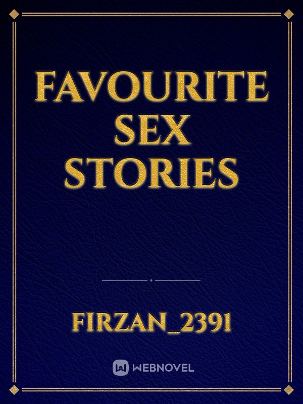 Favourite Sex Stories