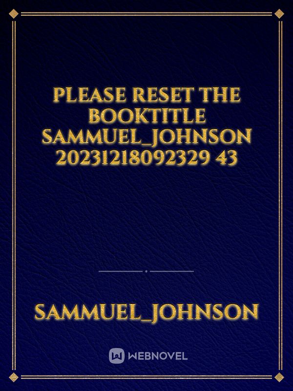 please reset the booktitle Sammuel_Johnson 20231218092329 43