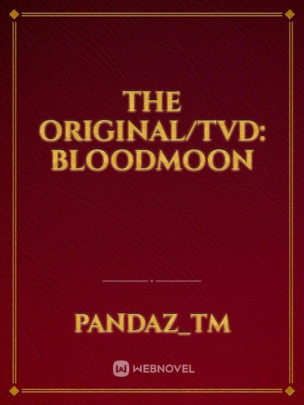 The Original/TVD: bloodmoon
