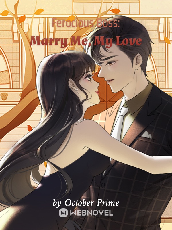 Ferocious Boss: Marry Me, My Love
