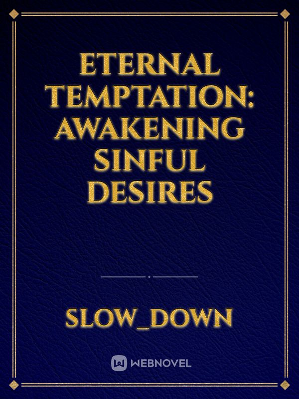 Eternal Temptation: Awakening Sinful Desires
