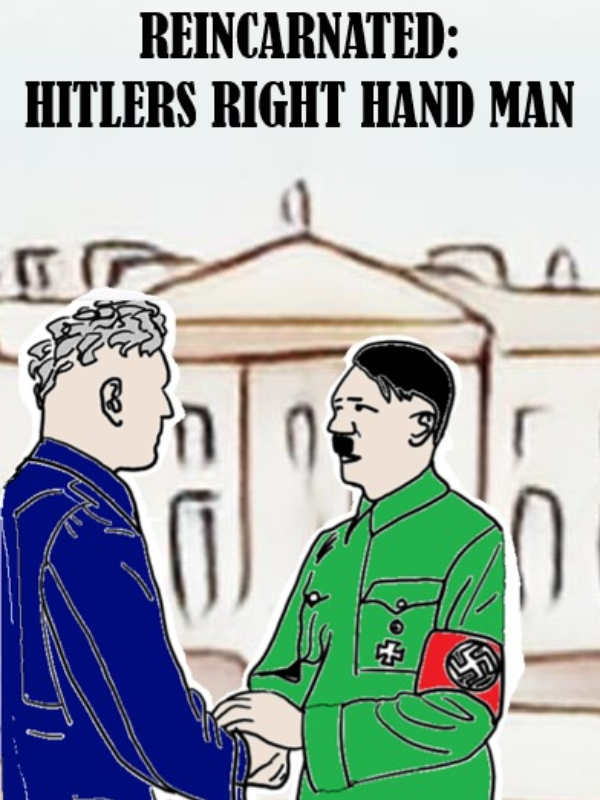 REINCARNATED: HITLER'S RIGHT HAND MAN