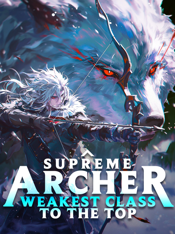 Supreme Archer: Taking The Game's Weakest Class To The Top
