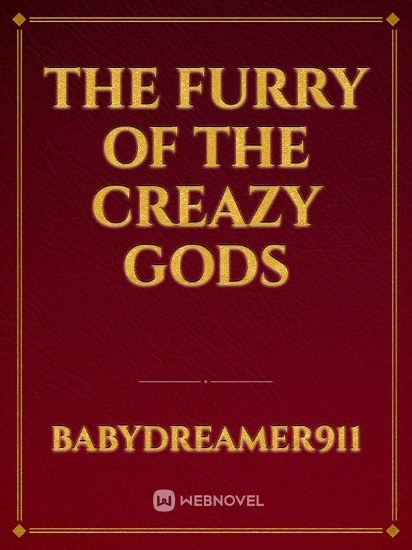 The Furry Of The Creazy gods