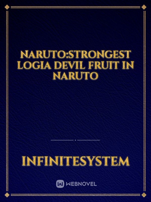 NARUTO:Strongest Logia Devil Fruit In Naruto