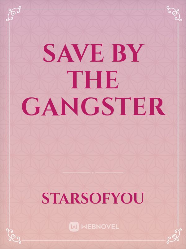 Save By The Gangster
