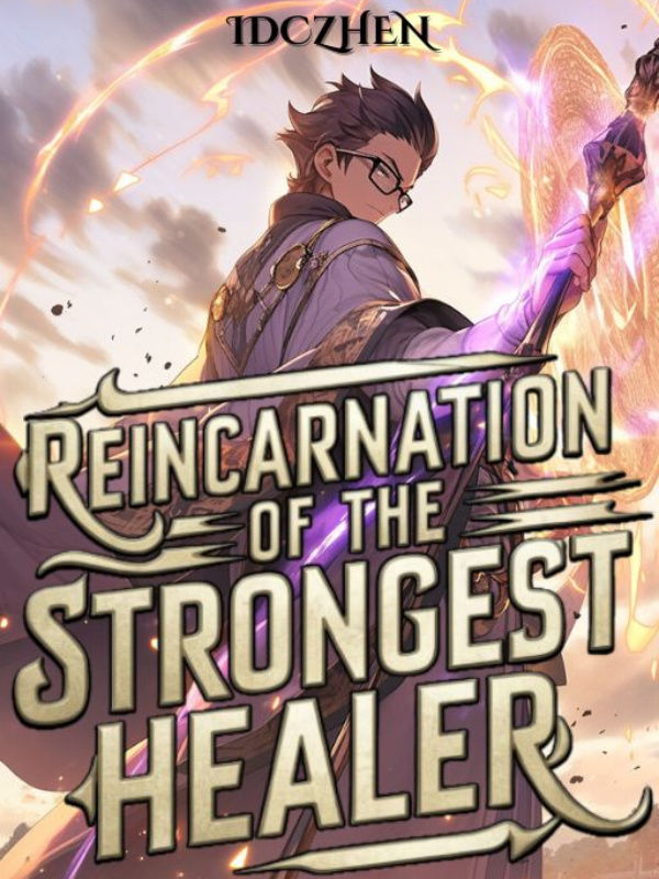 Reincarnation of the Strongest Healer