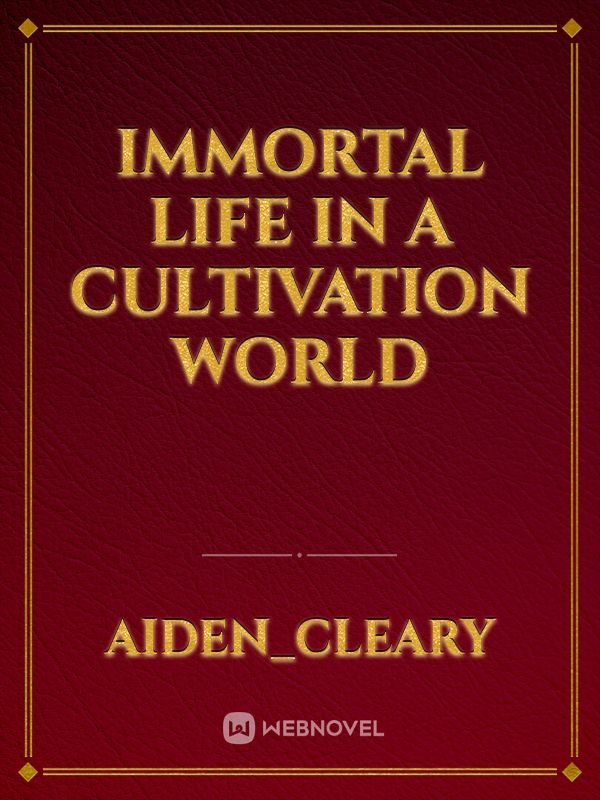 Immortal Life in a Cultivation World