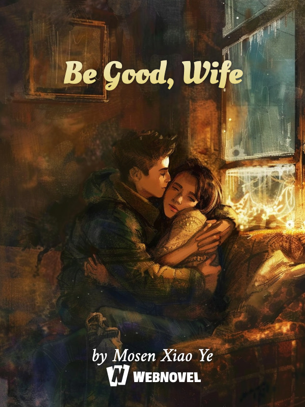 Be Good, Wife