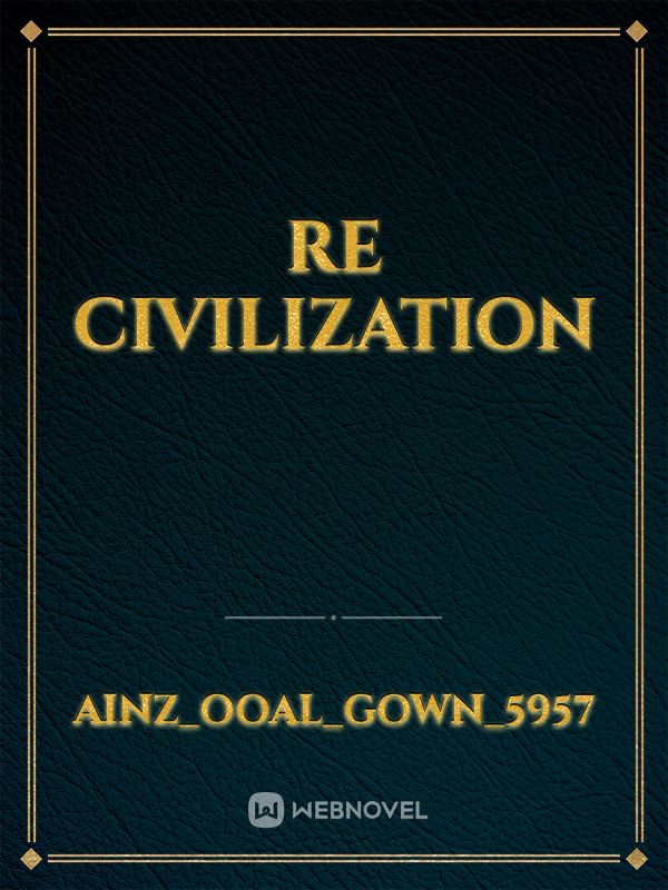 Re Civilization