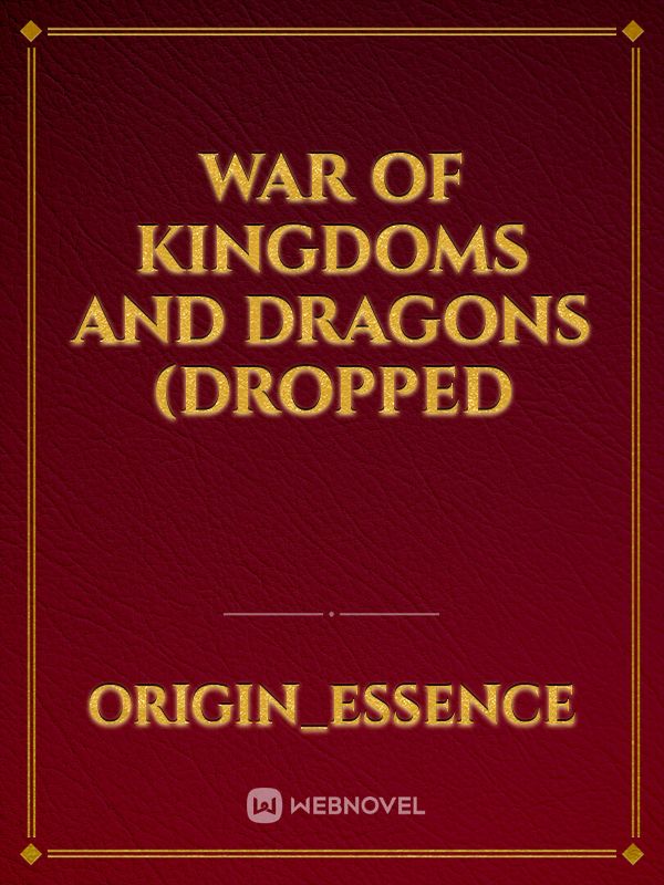 War Of Kingdoms and Dragons (Dropped