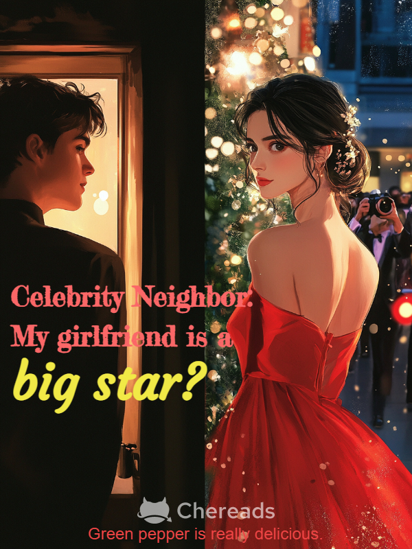 Celebrity Neighbor: My girlfriend is a big star? icon