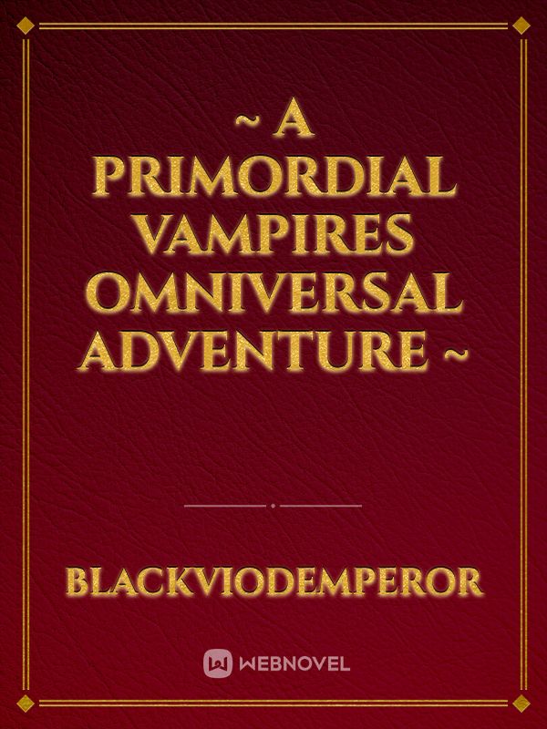 ~ A Primordial Vampires Omniversal Adventure ~ icon