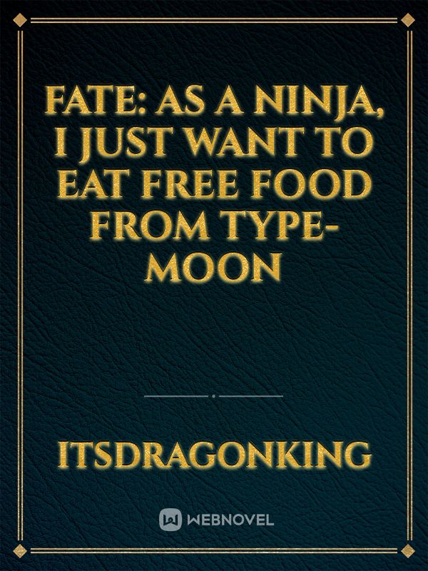 Fate: As a ninja, I just want to eat free food from Type-Moon icon