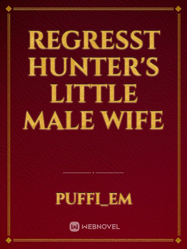 Regresst Hunter's little Male Wife icon